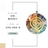 Om Money Bảy luân xa cầu tài lộc sức khỏe, hạnh phúc thỉnh từ Ấn Độ
